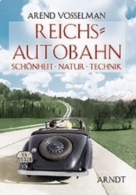 Farbbildband - Reichsautobahn - Schönheit, Natur, Technik - Vosselman, Arend Farbbildband - Reichsautobahn - Schönheit, Natur, Technik - Vosselman, Arend