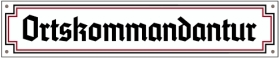 Emailleschild - Ortskommandantur - riesig Emailleschild - Ortskommandantur - riesig