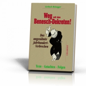 Buch - Reisegger, Gerhoch: Weg mit den Benesch-Dekreten! Buch - Reisegger, Gerhoch: Weg mit den Benesch-Dekreten!